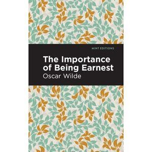 The Importance of Being Earnest -- Oscar Wilde